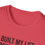 I Built My Life Around This Dog T-Shirt