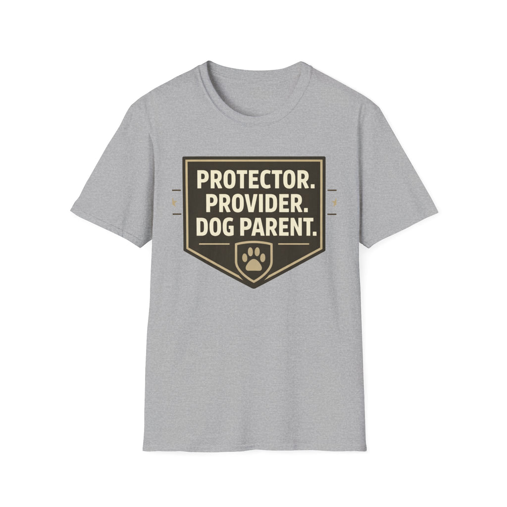 Protector.  Provider.  Dog Parent T-Shirt