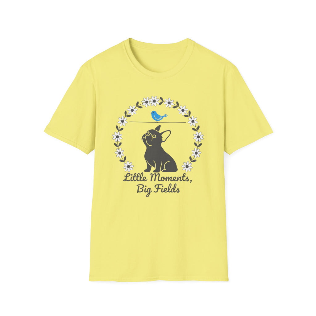 Little Moments, Big Fields French Bulldog T-Shirt