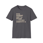 Dog Parent Isn't A Phase T-Shirt