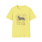 Follow Me To The Fields Corgi T-Shirt