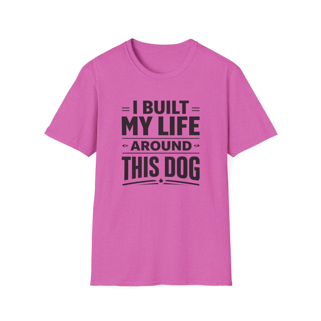 I Built My Life Around This Dog Big Letter T-Shirt