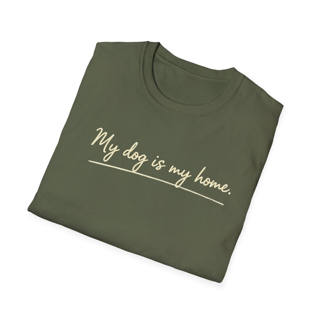 My Dog Is My Home Script T-Shirt