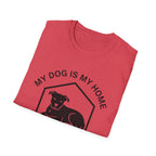 My Dog Is My Home Pitbull T-Shirt