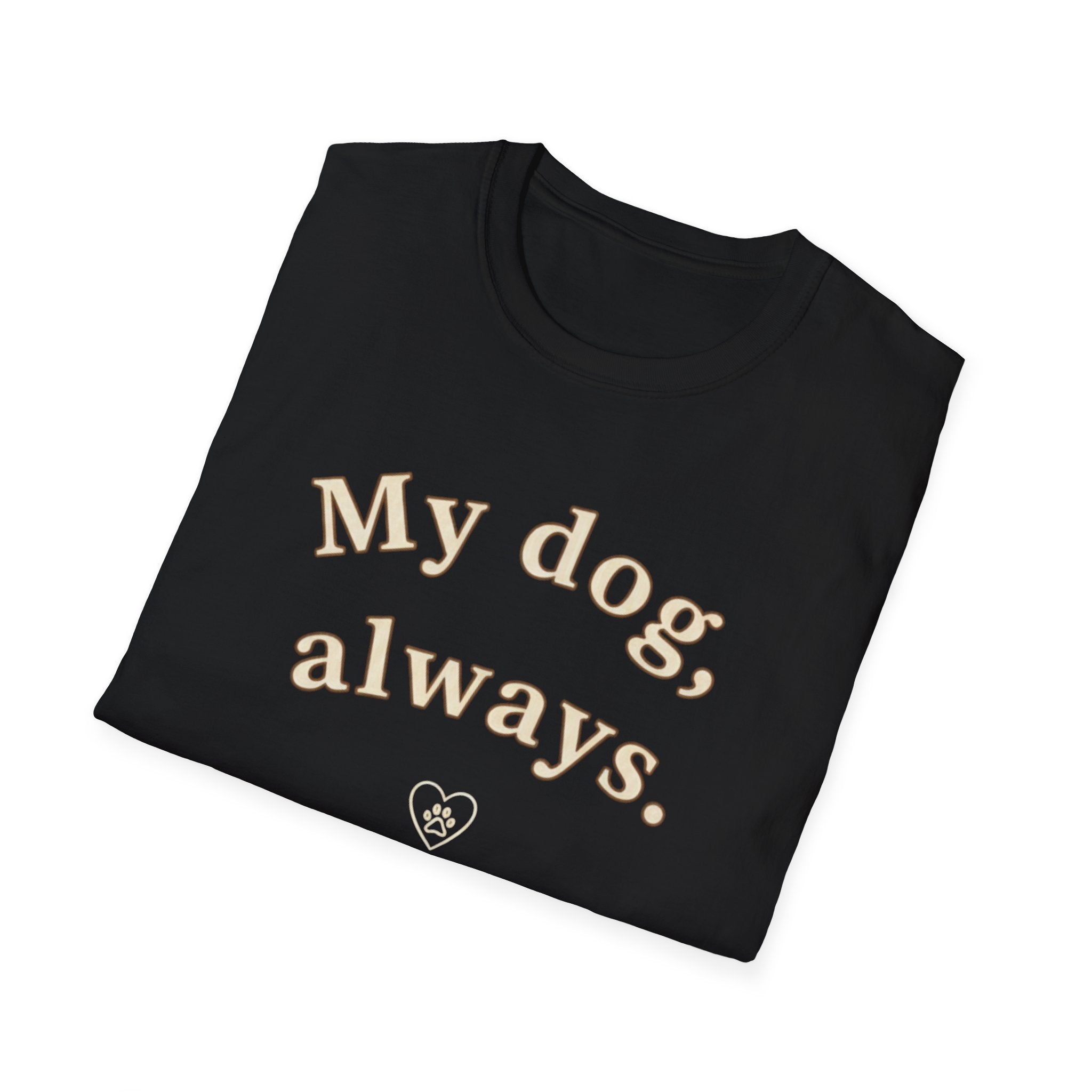 My Dog, Always T-Shirt