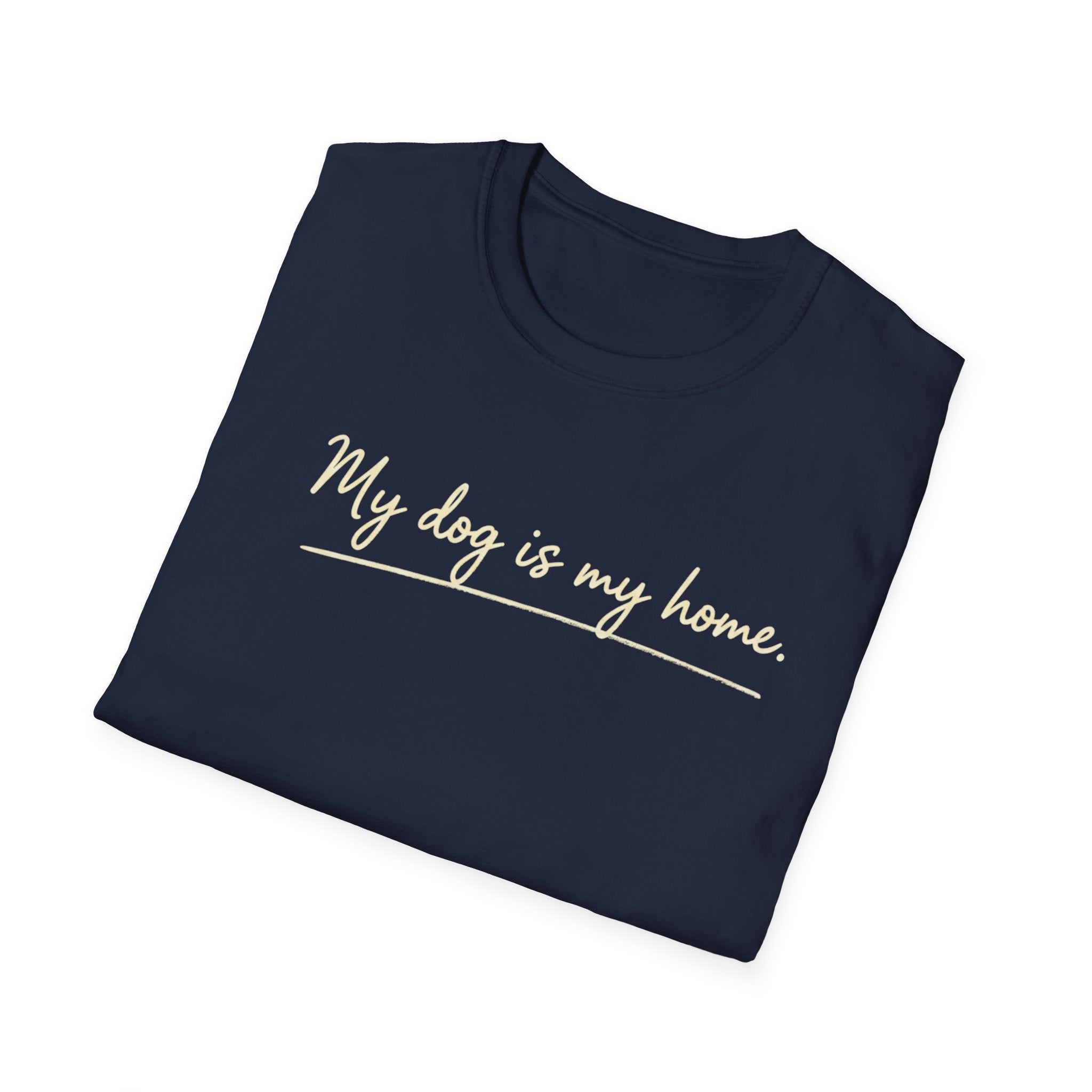 My Dog Is My Home Script T-Shirt