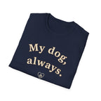 My Dog, Always T-Shirt