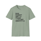 Dog Parent Isn't A Phase T-Shirt