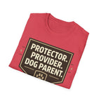 Protector.  Provider.  Dog Parent T-Shirt
