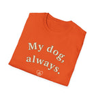 My Dog, Always T-Shirt