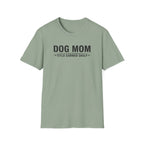 Dog Mom, Title Earned Daily T-Shirt