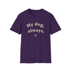 My Dog, Always T-Shirt