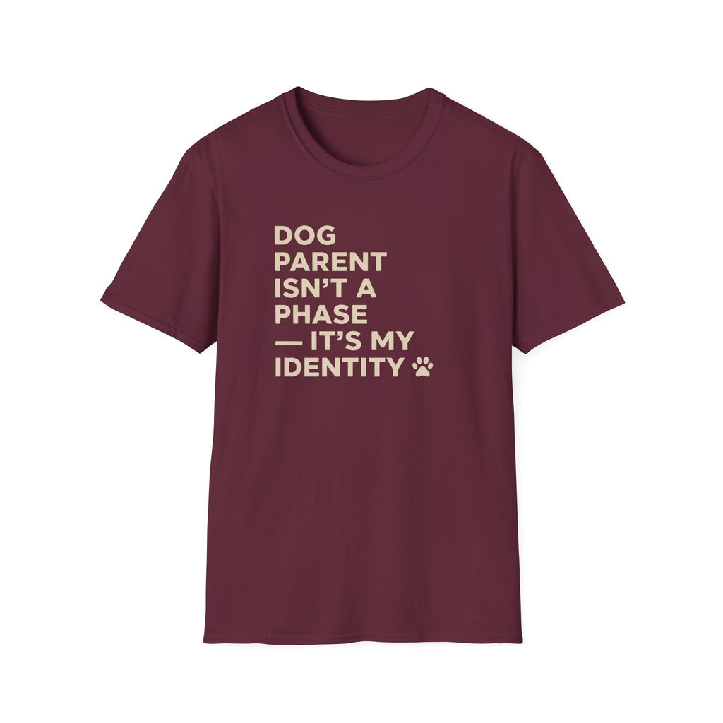 Dog Parent Isn't A Phase T-Shirt