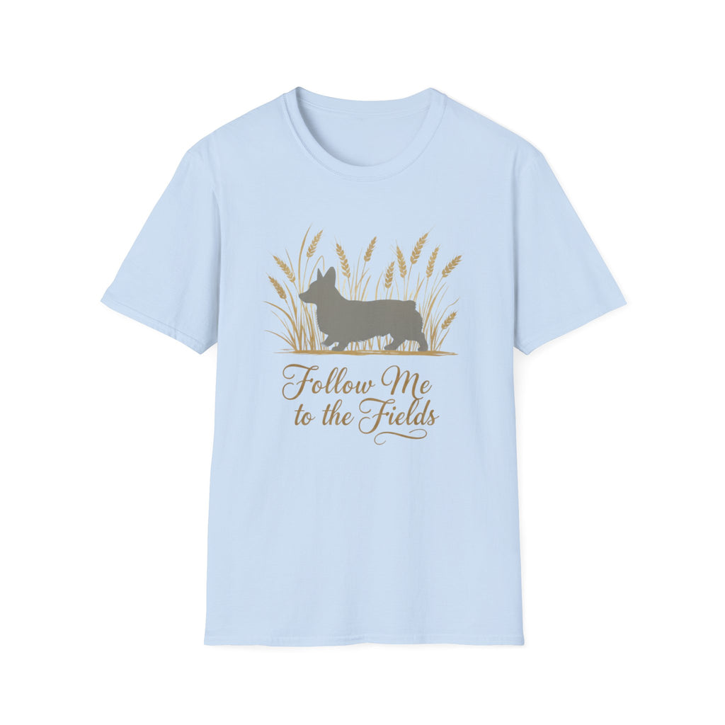 Follow Me To The Fields Corgi T-Shirt
