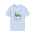 Follow Me To The Fields Corgi T-Shirt