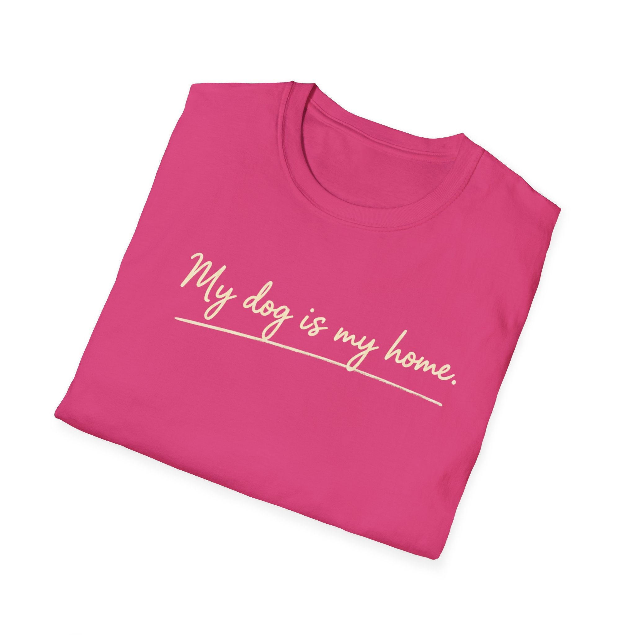 My Dog Is My Home Script T-Shirt