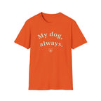 My Dog, Always T-Shirt