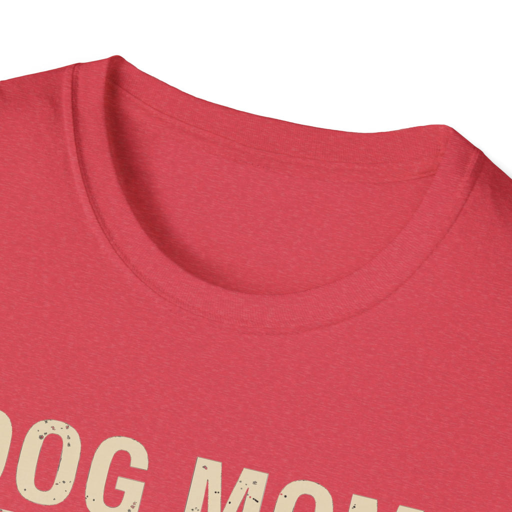 Dog Mom, Title Earned Daily T-Shirt