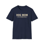 Dog Mom, Title Earned Daily T-Shirt