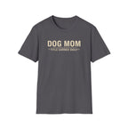 Dog Mom, Title Earned Daily T-Shirt