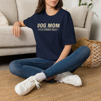 Dog Mom, Title Earned Daily T-Shirt