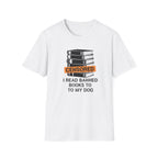I Read Banned Books To My Dog T-Shirt