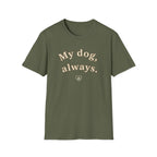 My Dog, Always T-Shirt