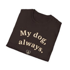 My Dog, Always T-Shirt