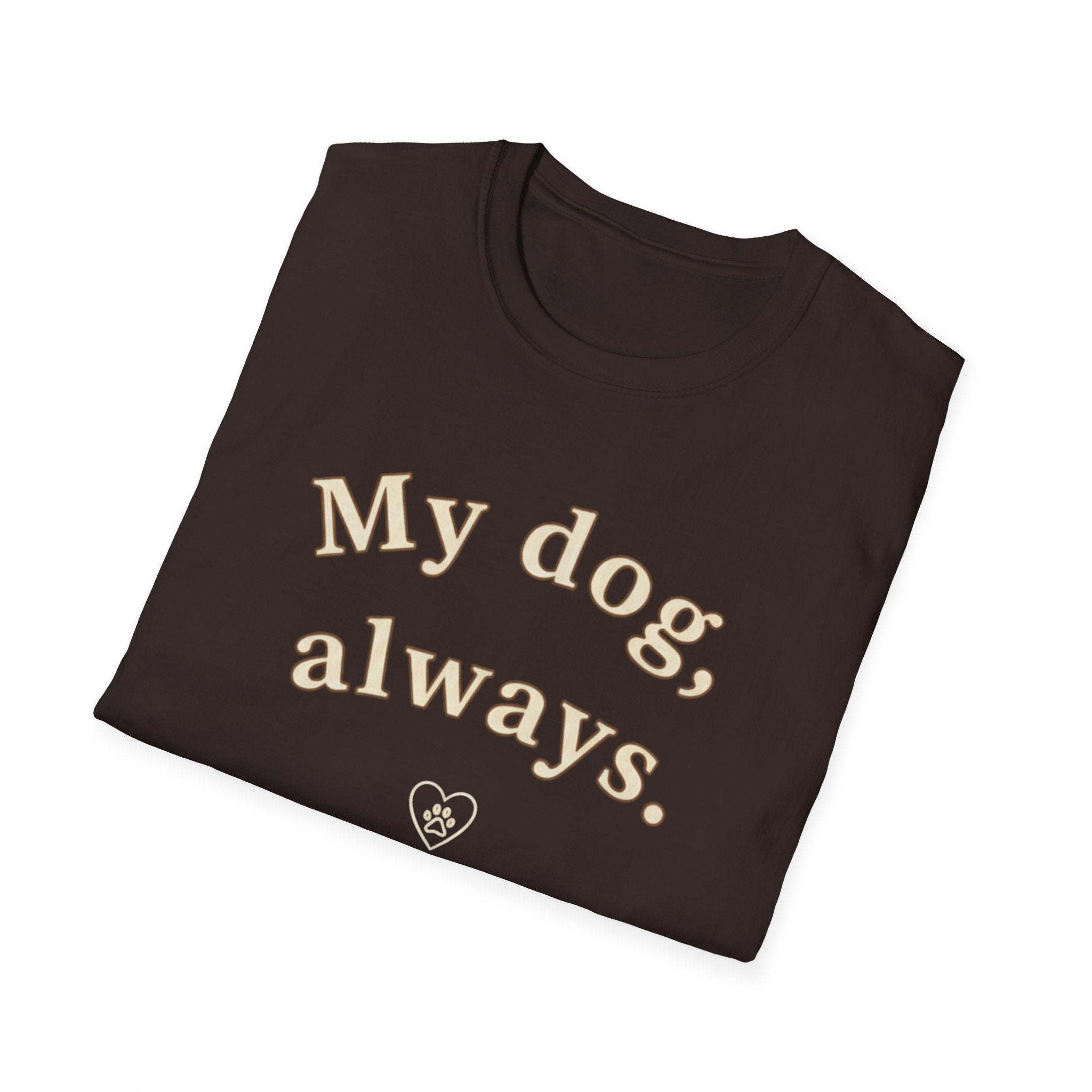 My Dog, Always T-Shirt