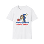 Morning Person. Only For The Dog T-Shirt