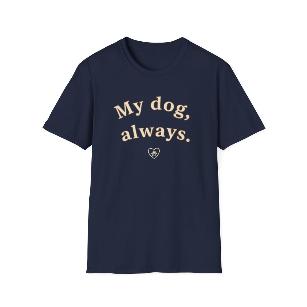 My Dog, Always T-Shirt