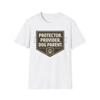 Protector.  Provider.  Dog Parent T-Shirt
