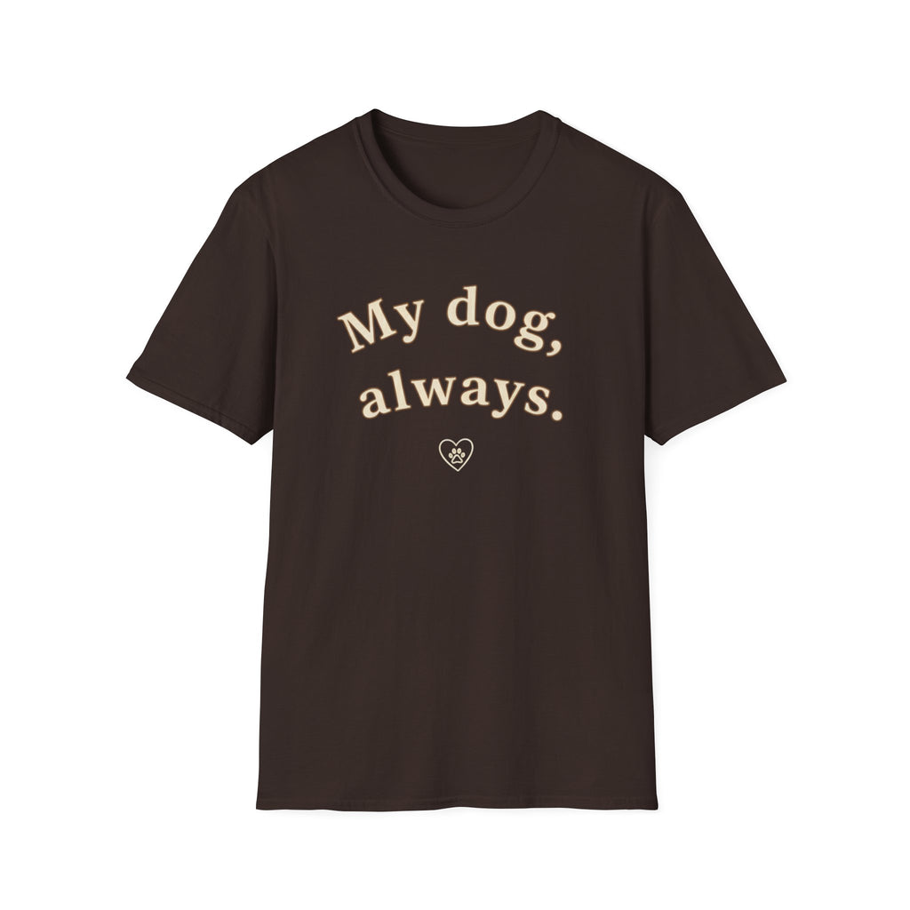 My Dog, Always T-Shirt