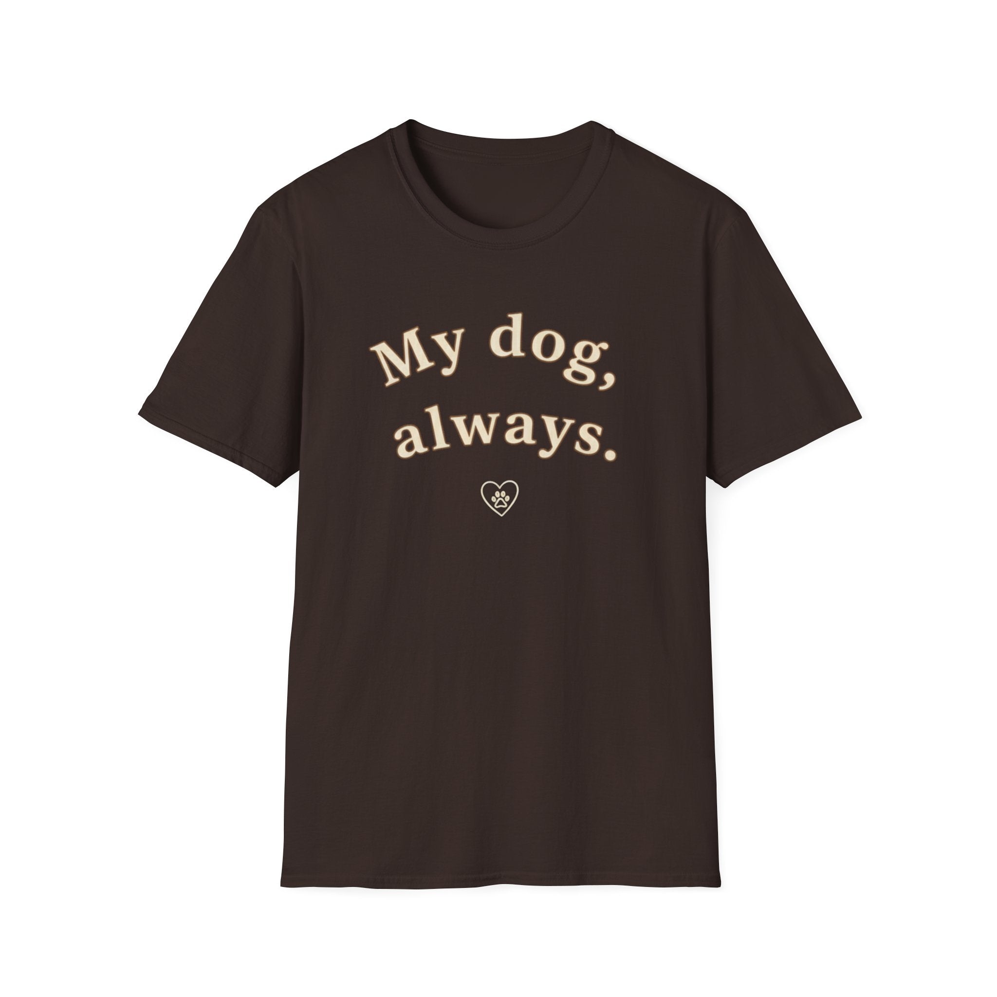 My Dog, Always T-Shirt
