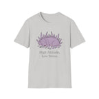 High Altitude, Low Stress T-Shirt