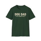 Dog Dad, Title Earned Daily T-Shirt
