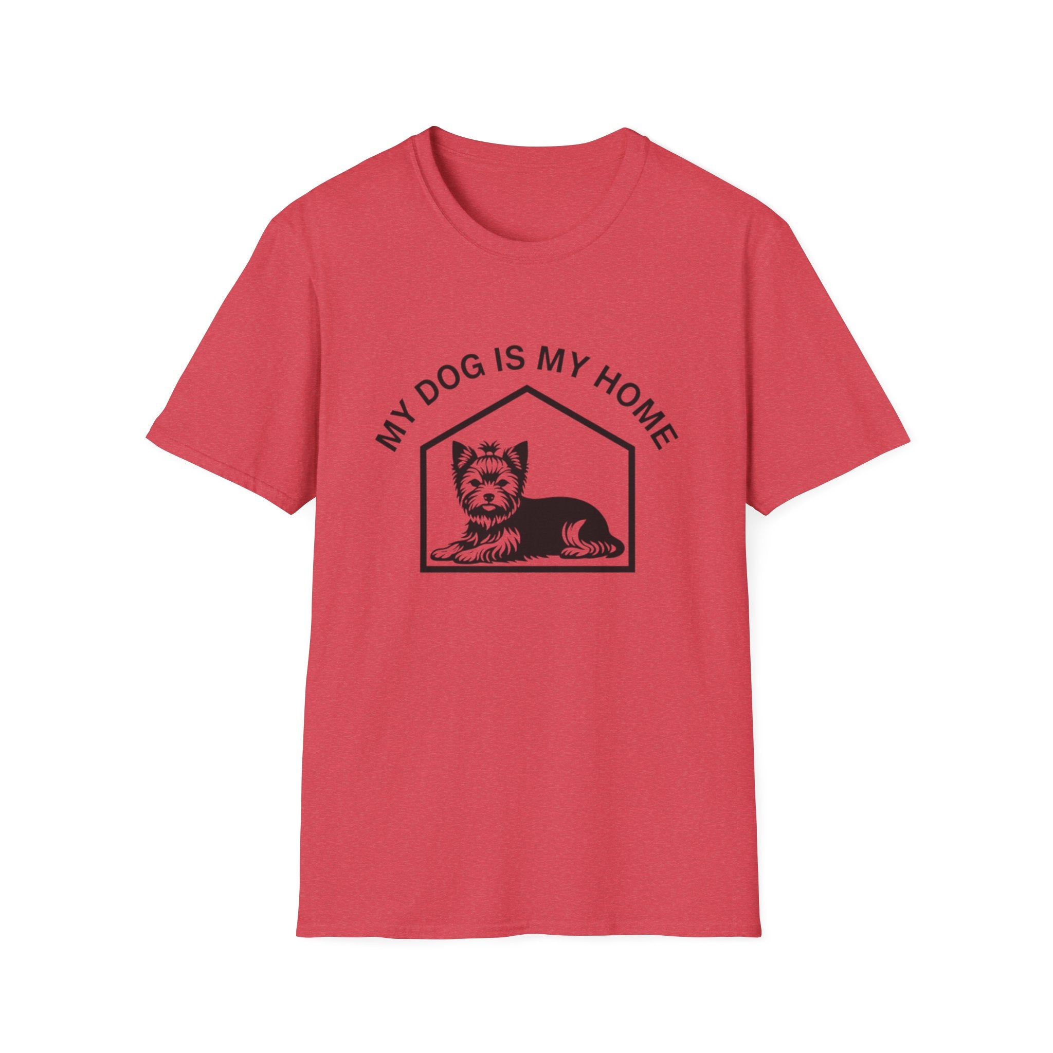 My Dog Is My Home Yorkshire Terrier T-Shirt