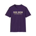 Dog Mom, Title Earned Daily T-Shirt
