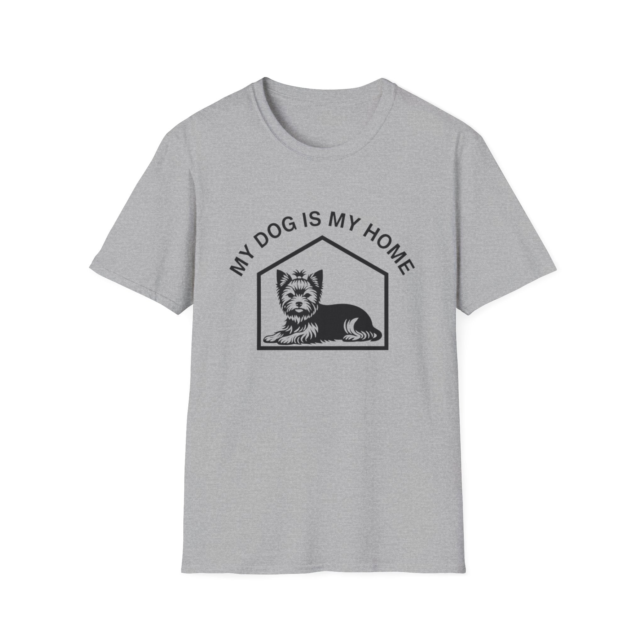My Dog Is My Home Yorkshire Terrier T-Shirt