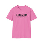 Dog Mom, Title Earned Daily T-Shirt