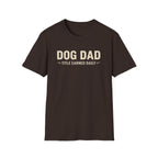 Dog Dad, Title Earned Daily T-Shirt