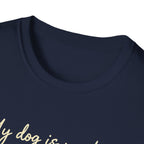 My Dog Is My Home Script T-Shirt