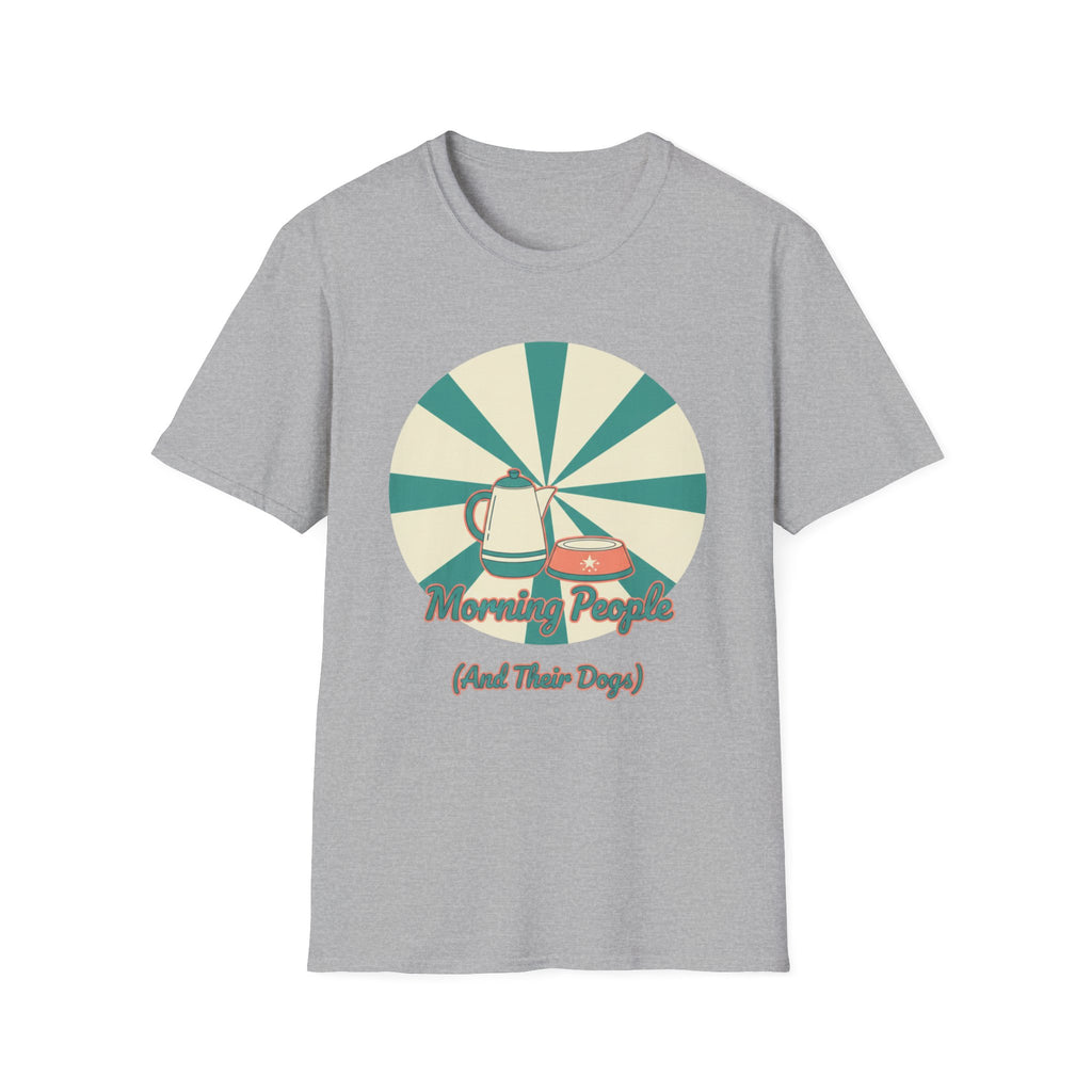 Morning People And Their Dogs T-Shirt
