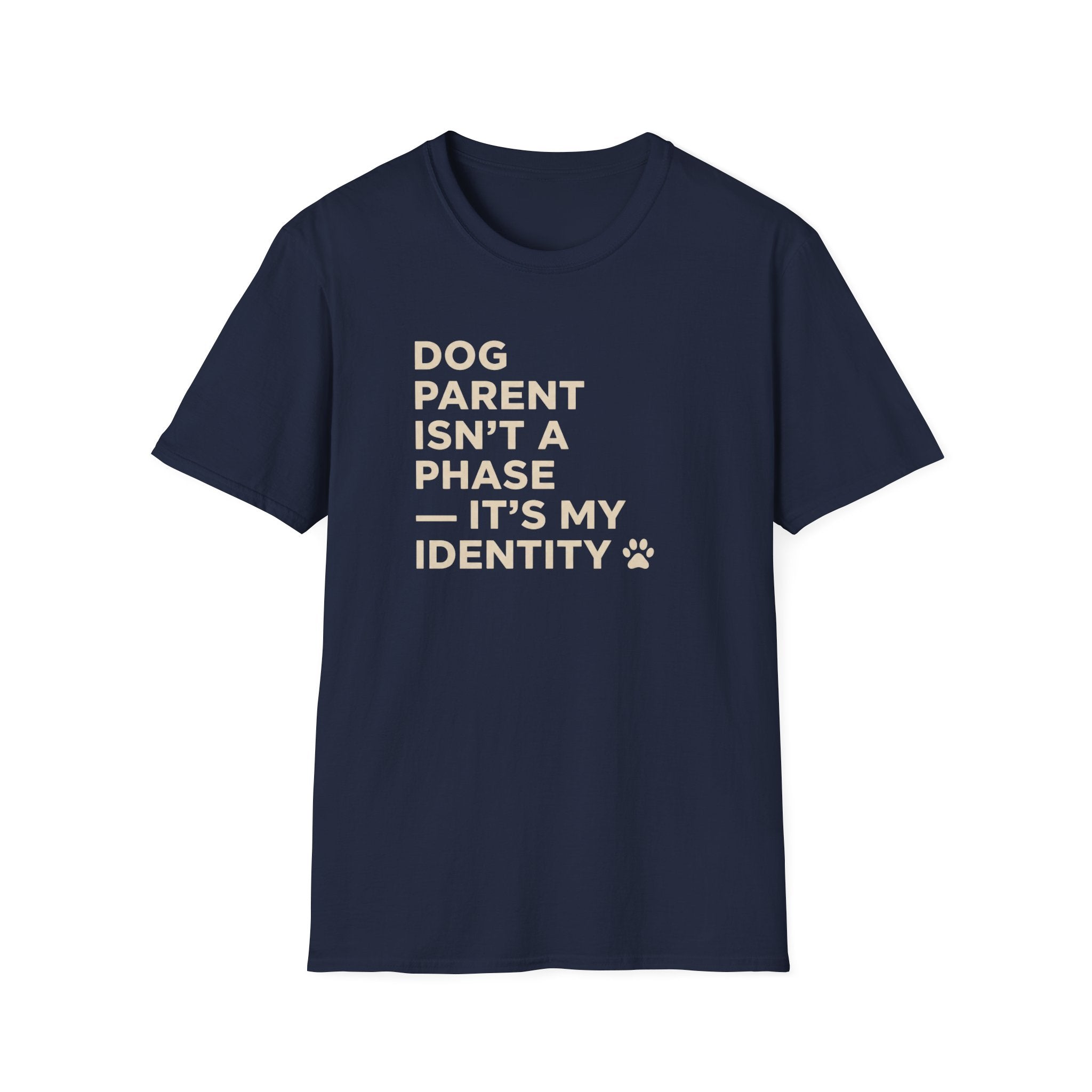 Dog Parent Isn't A Phase T-Shirt