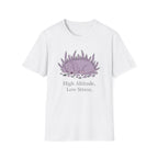 High Altitude, Low Stress T-Shirt