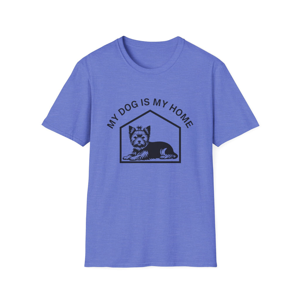My Dog Is My Home Yorkshire Terrier T-Shirt