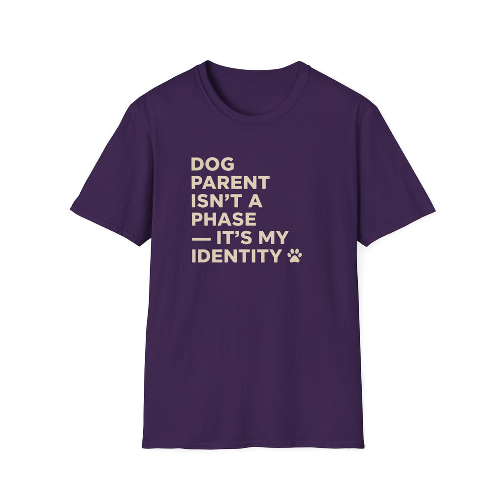 Dog Parent Isn't A Phase T-Shirt