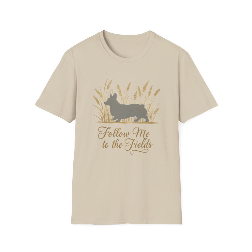 Follow Me To The Fields Corgi T-Shirt