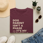Dog Parent Isn't A Phase T-Shirt