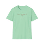 Here Because Of You T-Shirt